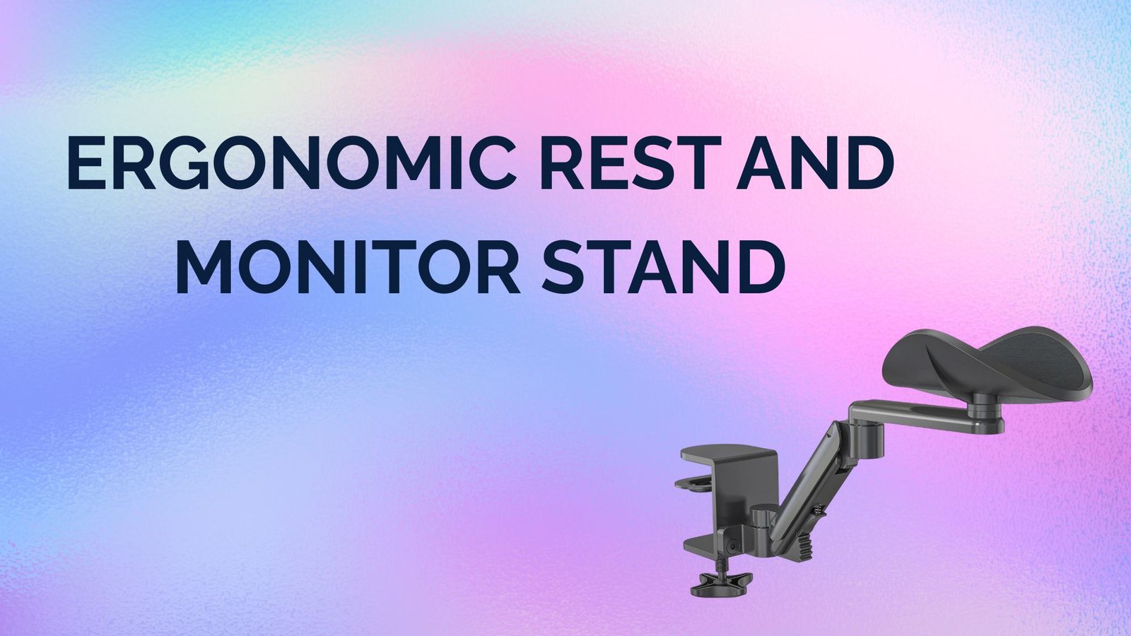 Ergonomics Wrist Rests, Monitor Stands