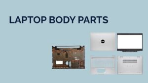 Laptop Casing & Body Parts