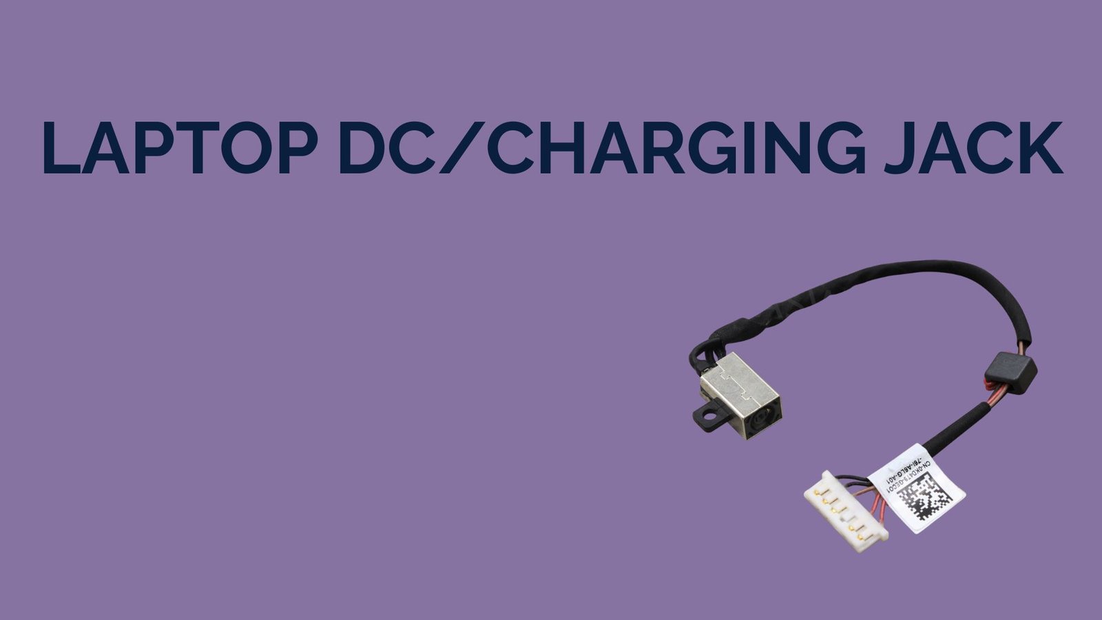 Laptop DC Jacks / Charging Ports