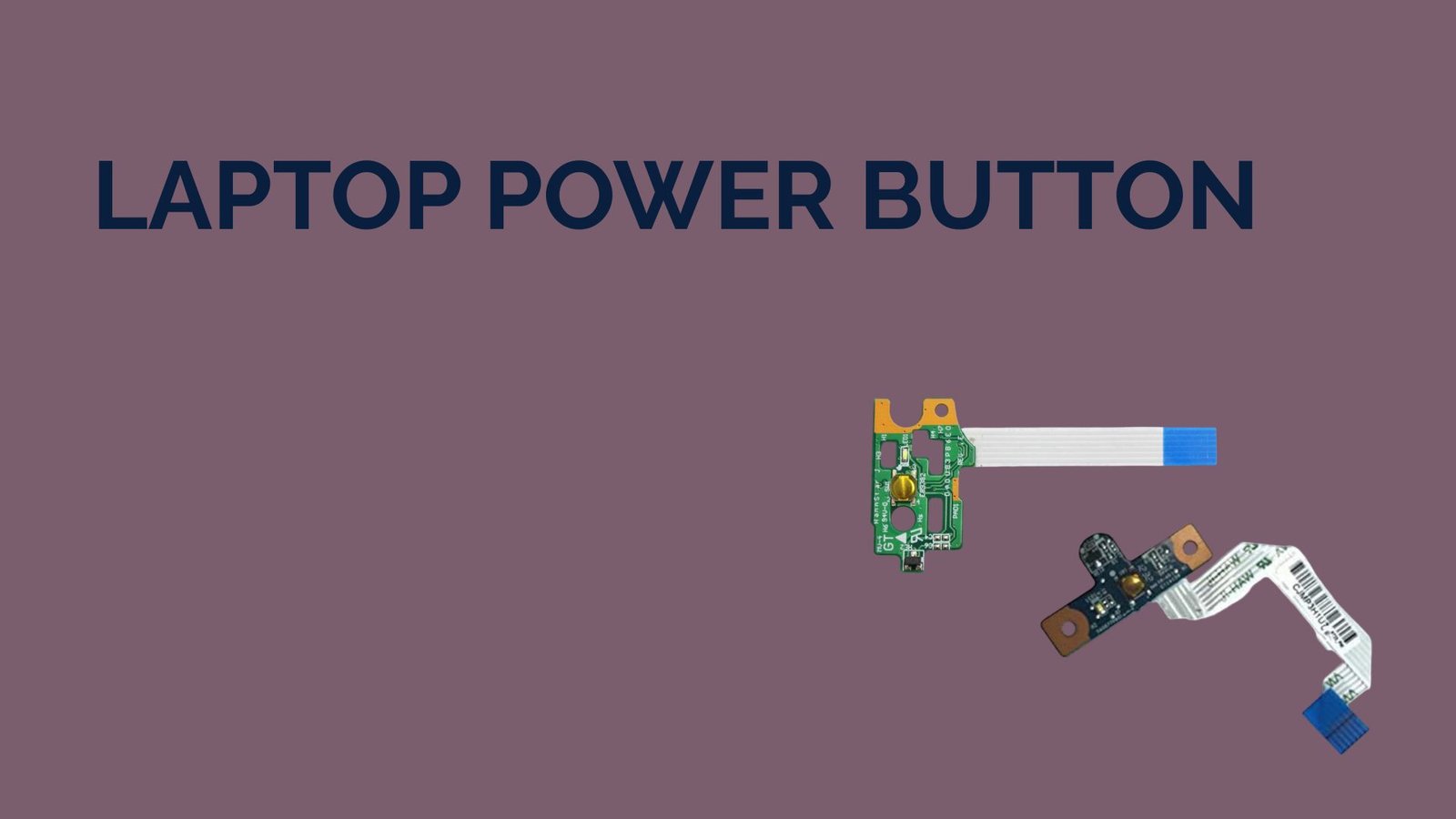 Laptop Power Buttons & Boards